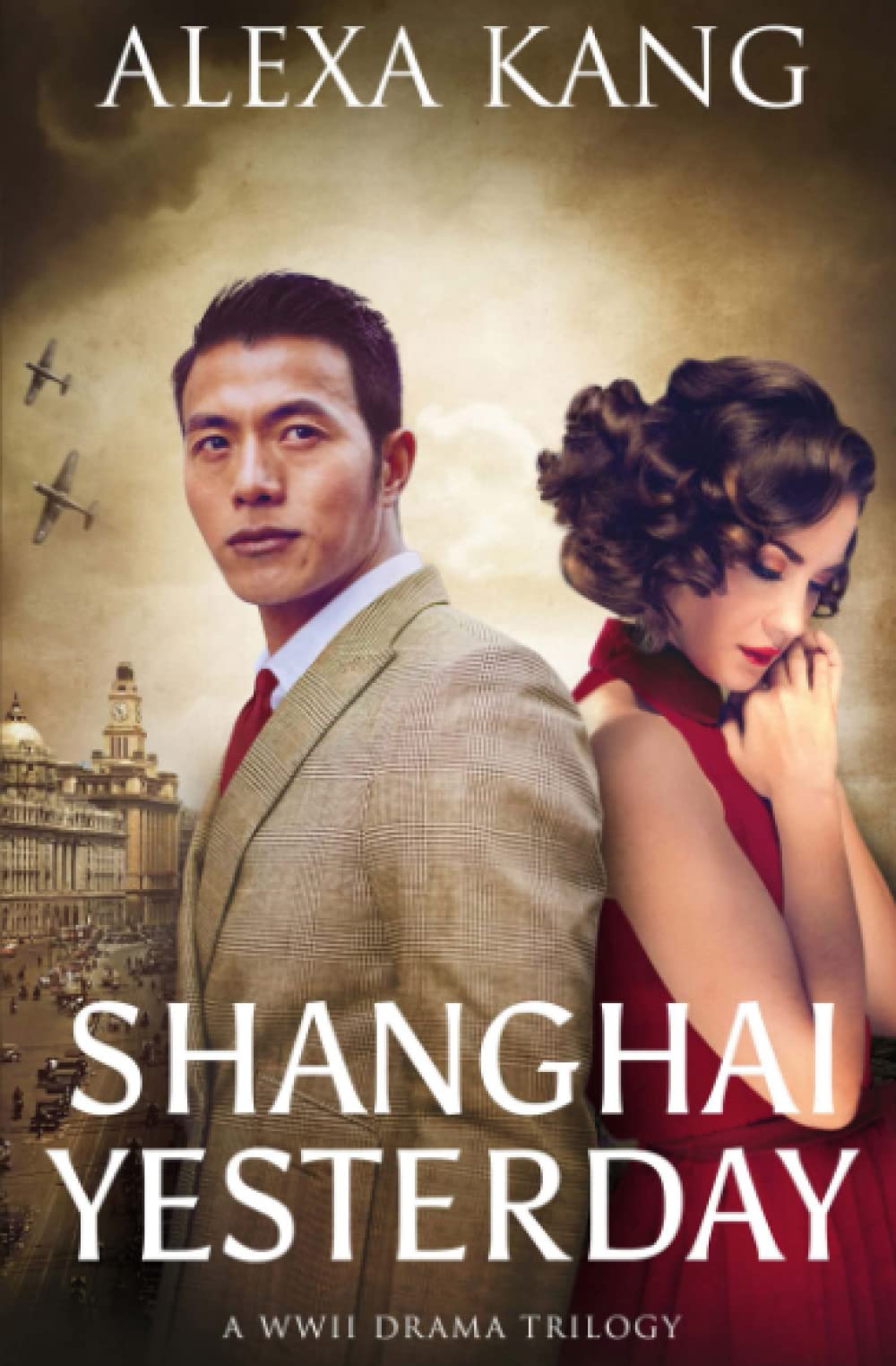 Shanghai Yesterday: (Shanghai Story Book Three) A WWII Drama Trilogy,Used