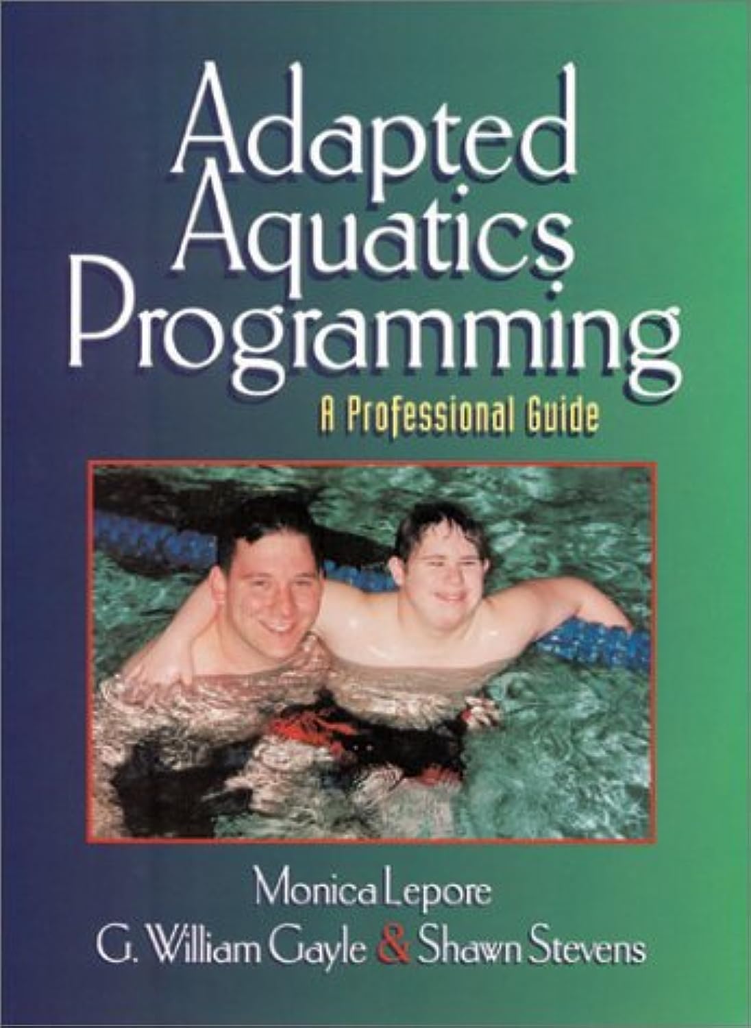 Adapted Aquatics Programming: A Professional Guide,Used