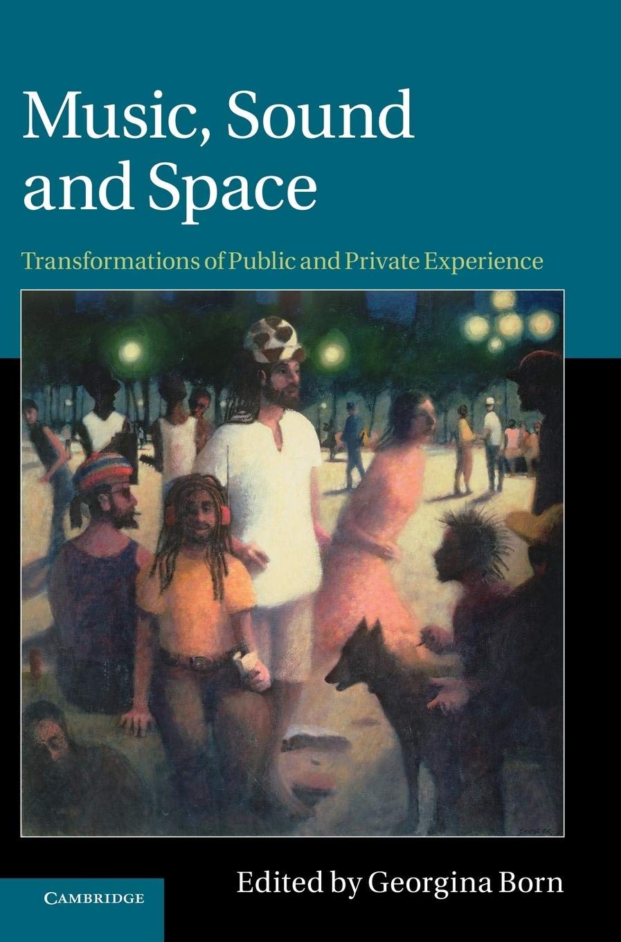 Music, Sound and Space: Transformations of Public and Private Experience,Used
