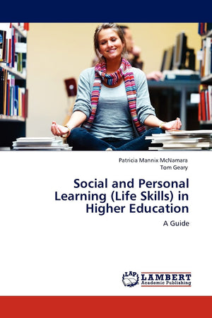 Social and Personal Learning (Life Skills) in Higher Education: A Guide,Used