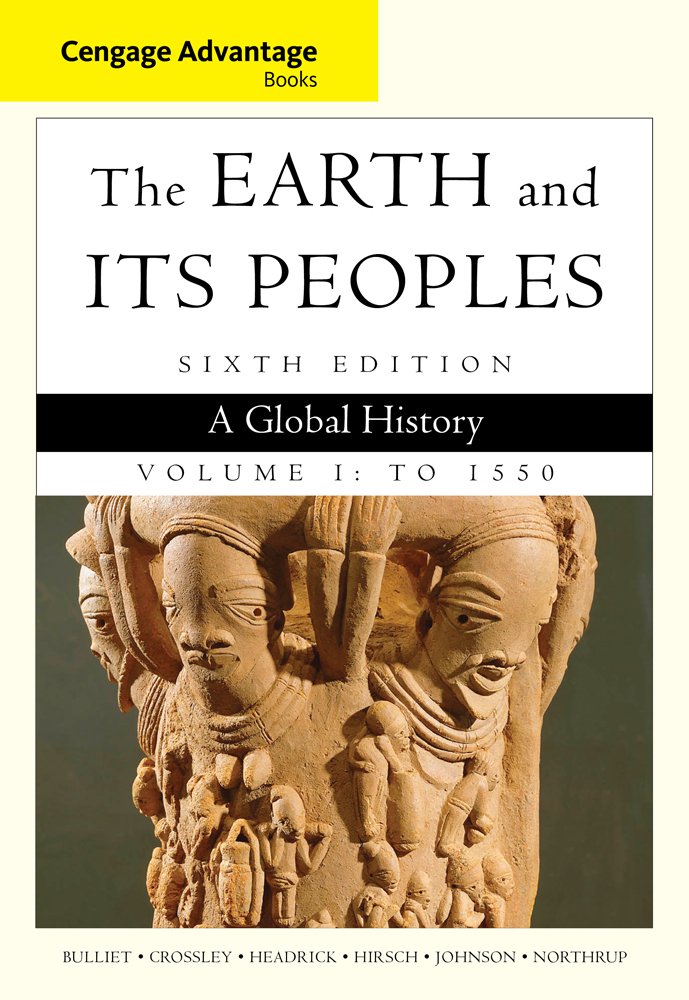 Cengage Advantage Books: The Earth and Its Peoples, Volume I: To 1550: A Global History,Used