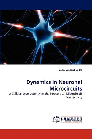 Dynamics in Neuronal Microcircuits: A Cellular Level Journey in the Neocortical Microcircuit Connectivity,Used