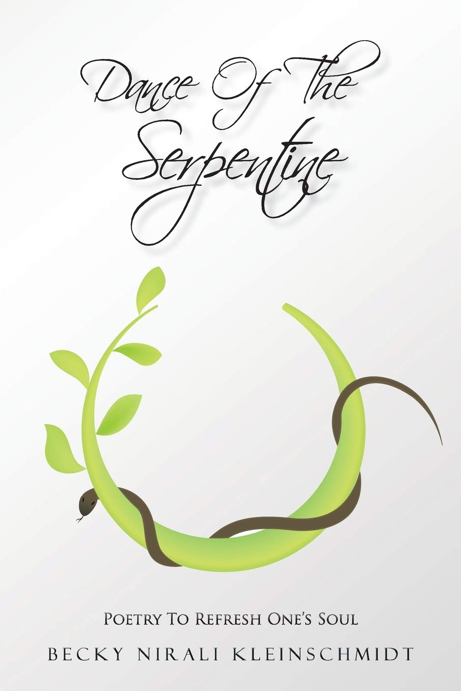 Dance Of The Serpentine: Poetry To Refresh One'S Soul,Used