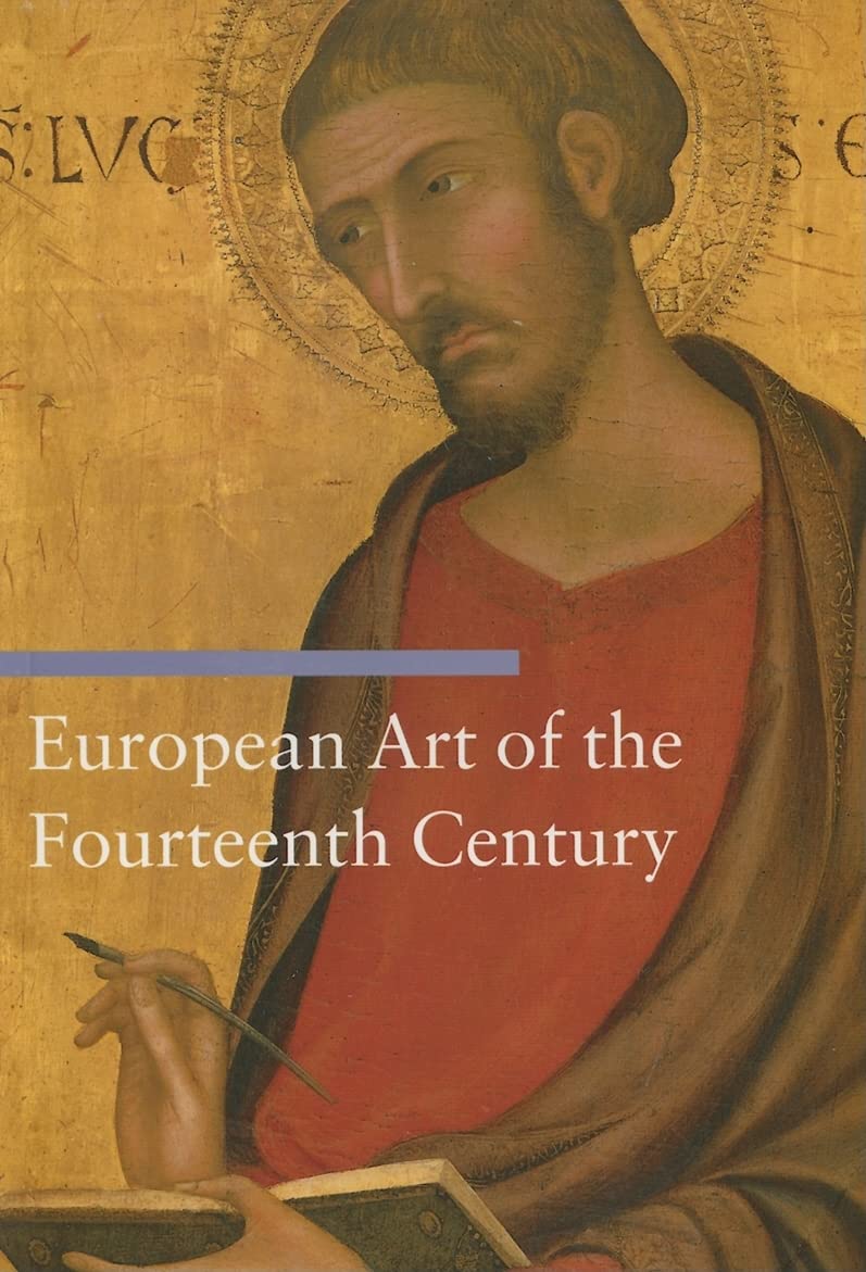 European Art of the Fourteenth Century (Art Through the Centuries)