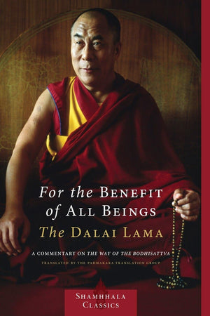 For the Benefit of All Beings: A Commentary on the Way of the Bodhisattva (Shambhala Classics),Used