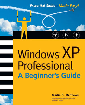 Windows (R) XP Professional: A Beginner's Guide,New