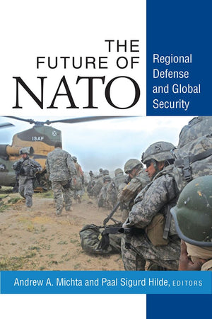 The Future of NATO: Regional Defense and Global Security,Used