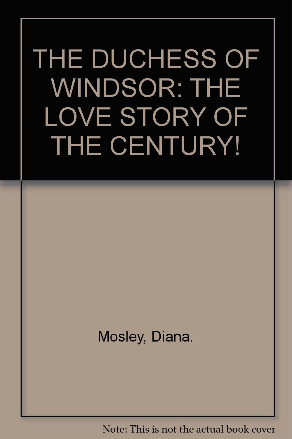 THE DUCHESS OF WINDSOR: THE LOVE STORY OF THE CENTURY!,Used