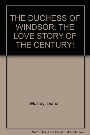 THE DUCHESS OF WINDSOR: THE LOVE STORY OF THE CENTURY!,Used