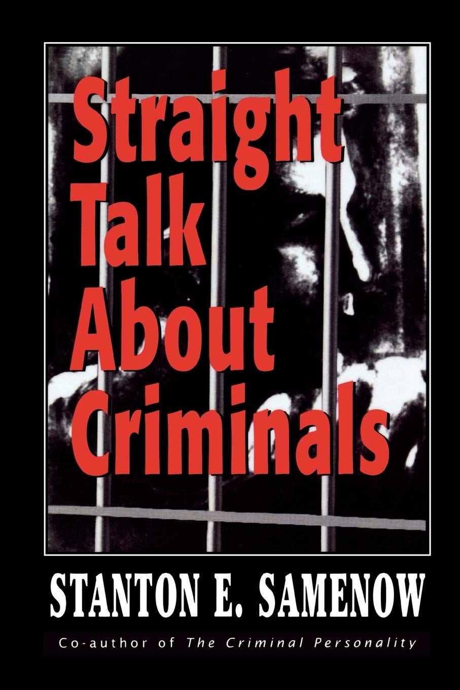 Straight Talk about Criminals: Understanding and Treating Antisocial Individuals,Used