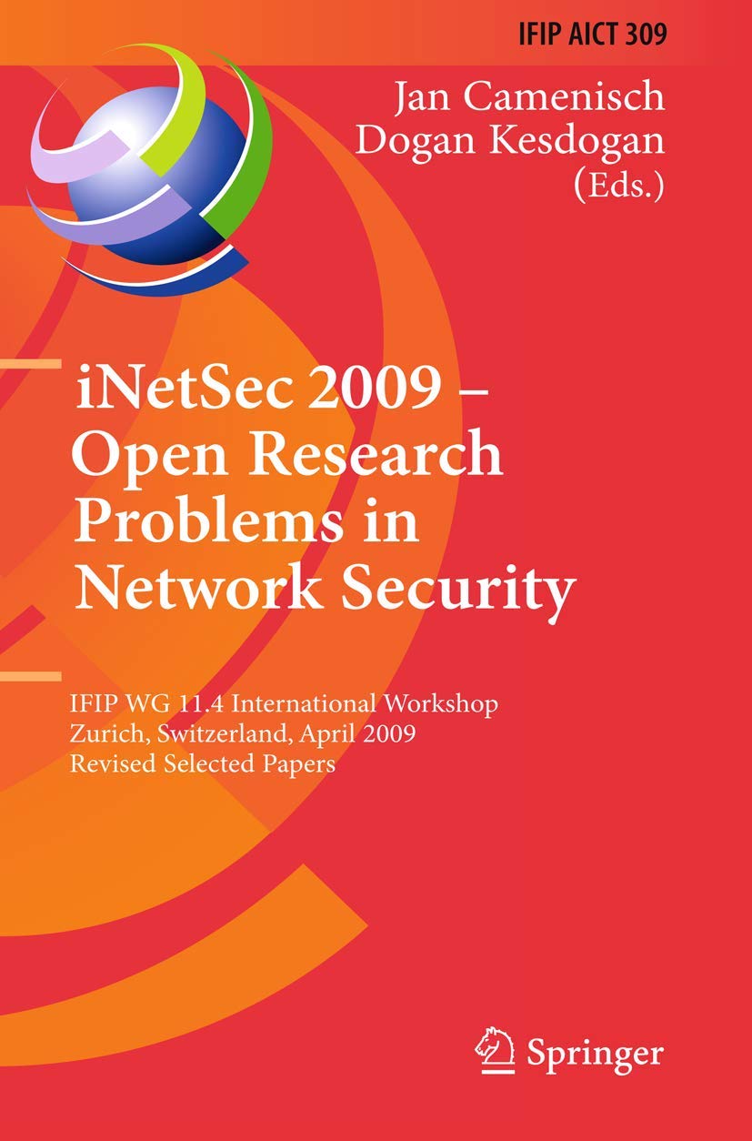 iNetSec 2009  Open Research Problems in Network Security: IFIP Wg 11.4 International Workshop, Zurich, Switzerland, April 2324,Used