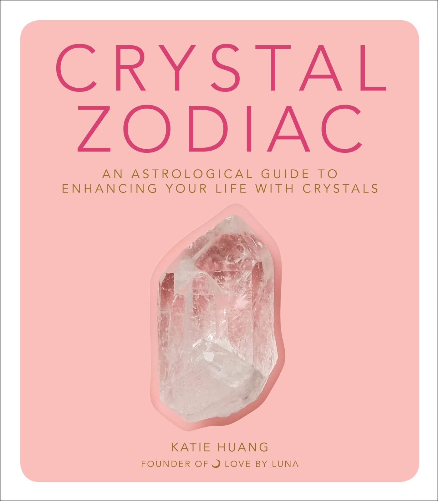 Crystal Zodiac: An Astrological Guide to Enhancing Your Life with Crystals,Used