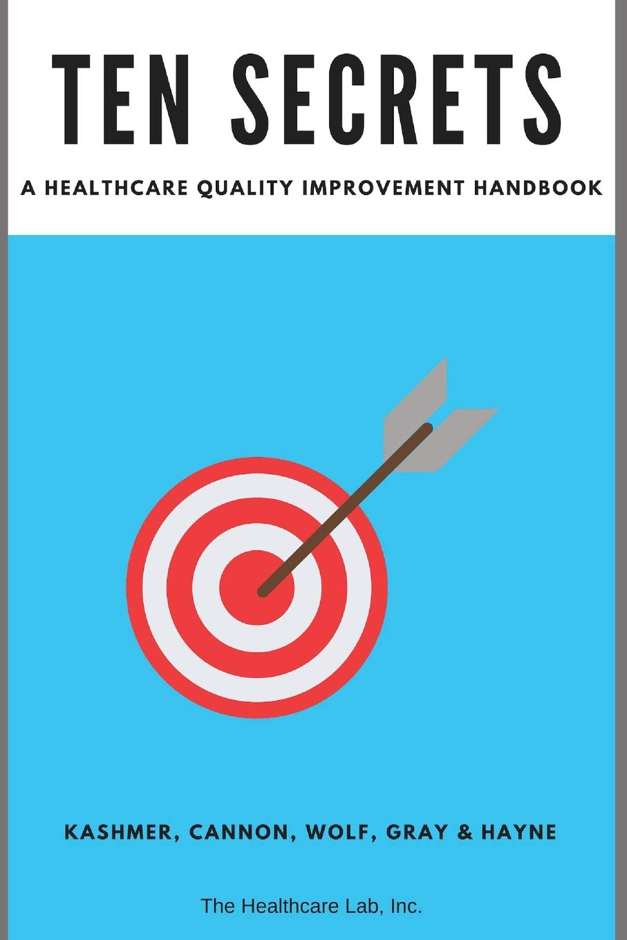 Ten Secrets: A Healthcare Quality Improvement Handbook,Used