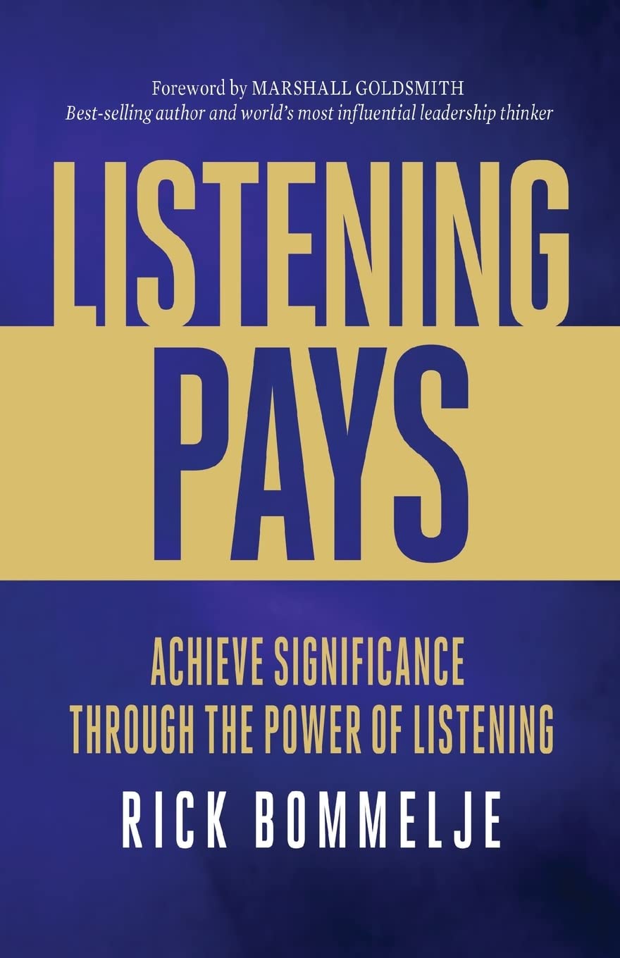 Listening Pays: Achieve Significance through the Power of Listening,Used