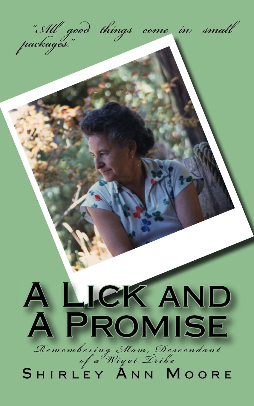 A Lick and A Promise: Remembering Mom, Descendant of a Wiyot Tribe,Used