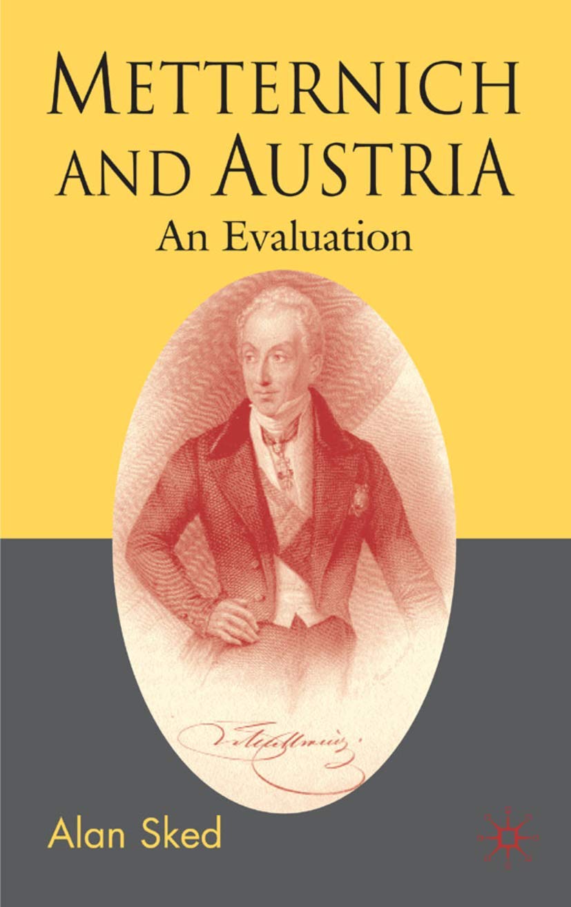 Metternich and Austria: An Evaluation,Used