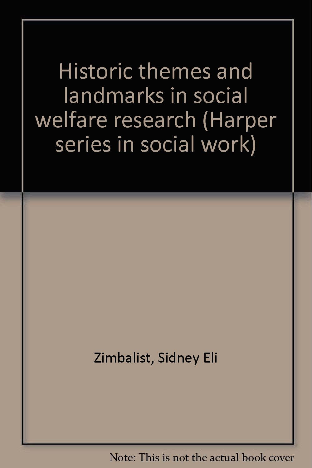Historic Themes And Landmarks In Social Welfare Research (Harper Series In Social Work),Used