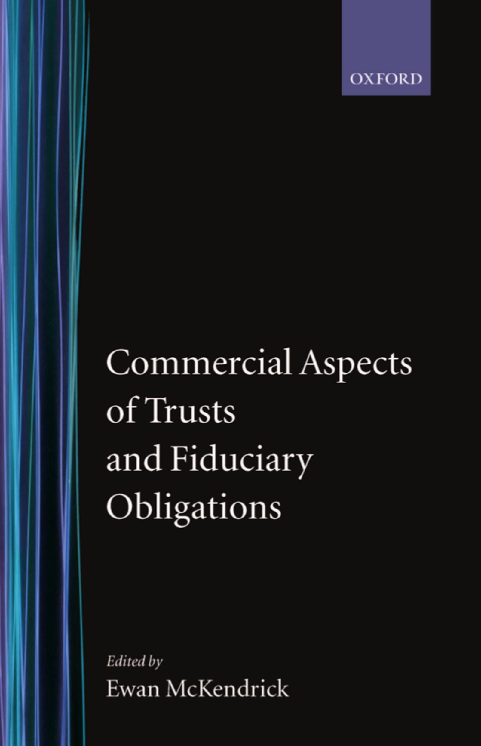 Commercial Aspects of Trusts and Fiduciary Obligations (OxfordNorton Rose Law Colloquium),Used