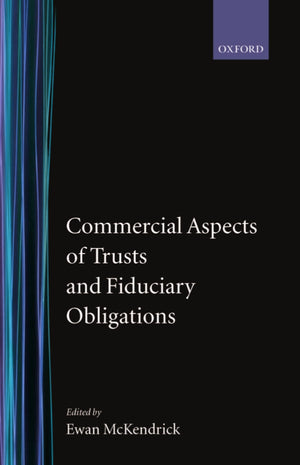 Commercial Aspects of Trusts and Fiduciary Obligations (OxfordNorton Rose Law Colloquium),Used