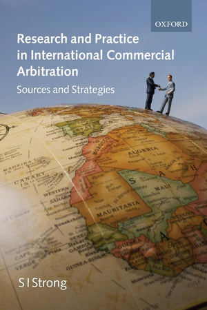 Research and Practice in International Commercial Arbitration: Sources and Strategies,Used