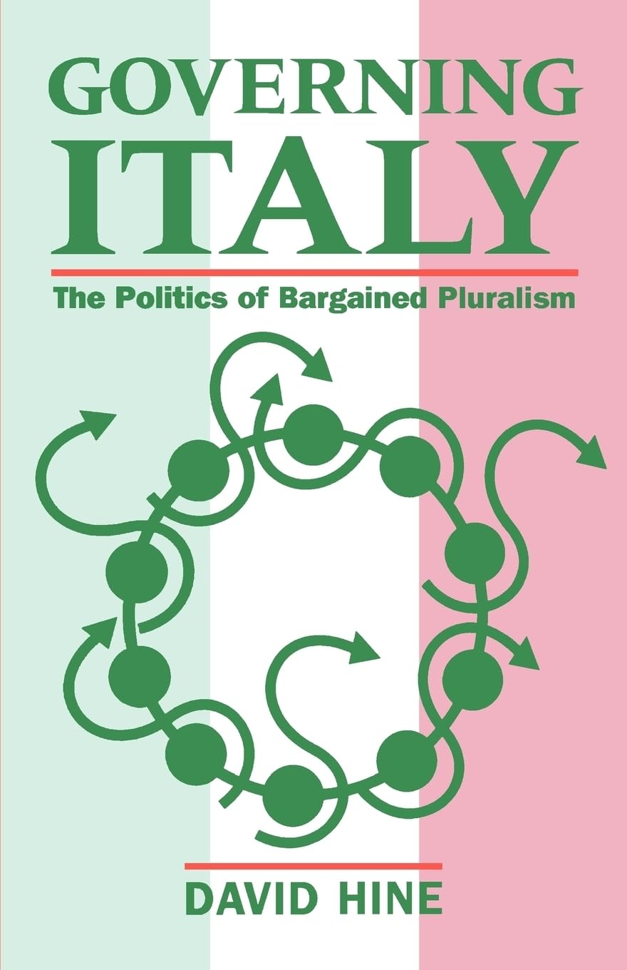 Governing Italy: The Politics Of Bargained Pluralism,Used