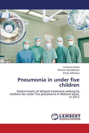 Pneumonia in under five children: Determinants of delayed treatment seeking by mothers for under five pneumonia in Nekemt town, ,Used