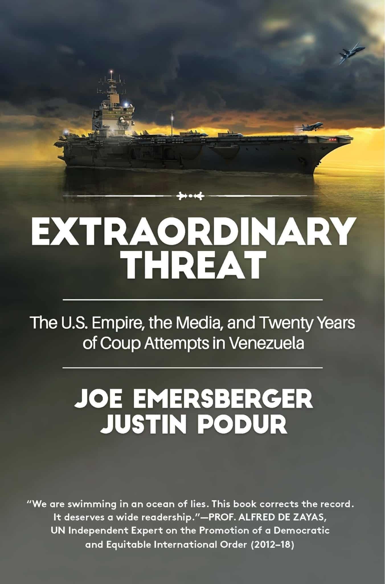 Extraordinary Threat: The U.S. Empire, the Media, and Twenty Years of Coup Attempts in Venezuela,Used
