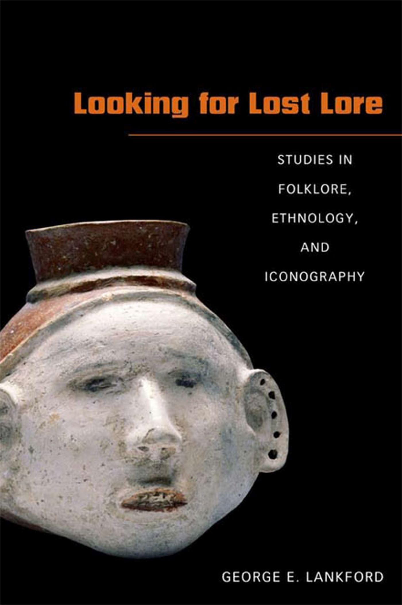 Looking for Lost Lore: Studies in Folklore, Ethnology, and Iconography,Used