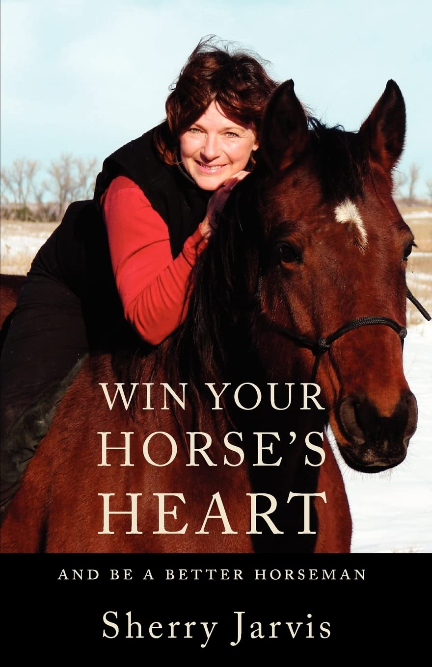 Win Your Horse's Heart: And Be a Better Horseman,Used
