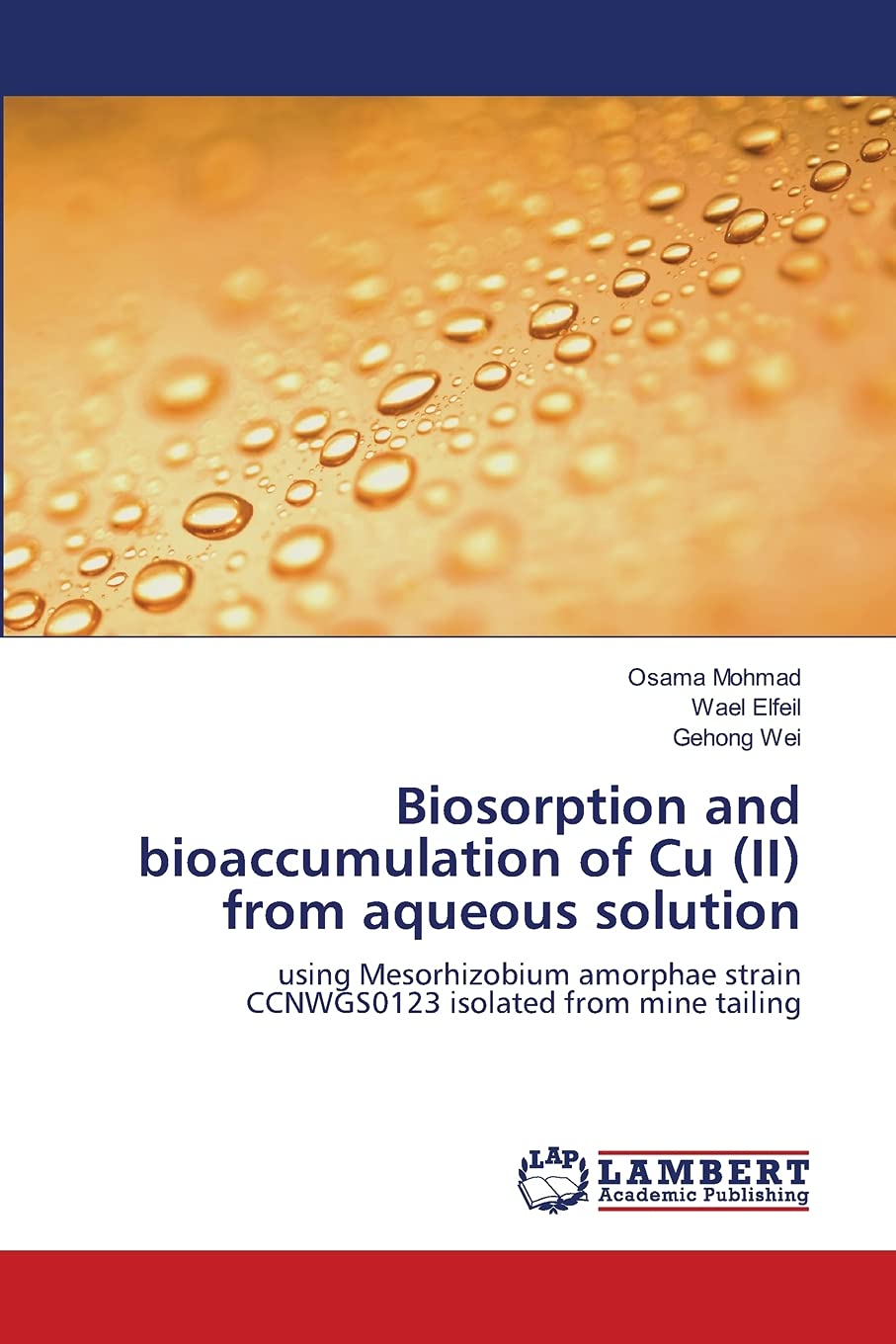 Biosorption and bioaccumulation of Cu (II) from aqueous solution: using Mesorhizobium amorphae strain CCNWGS0123 isolated from m,Used