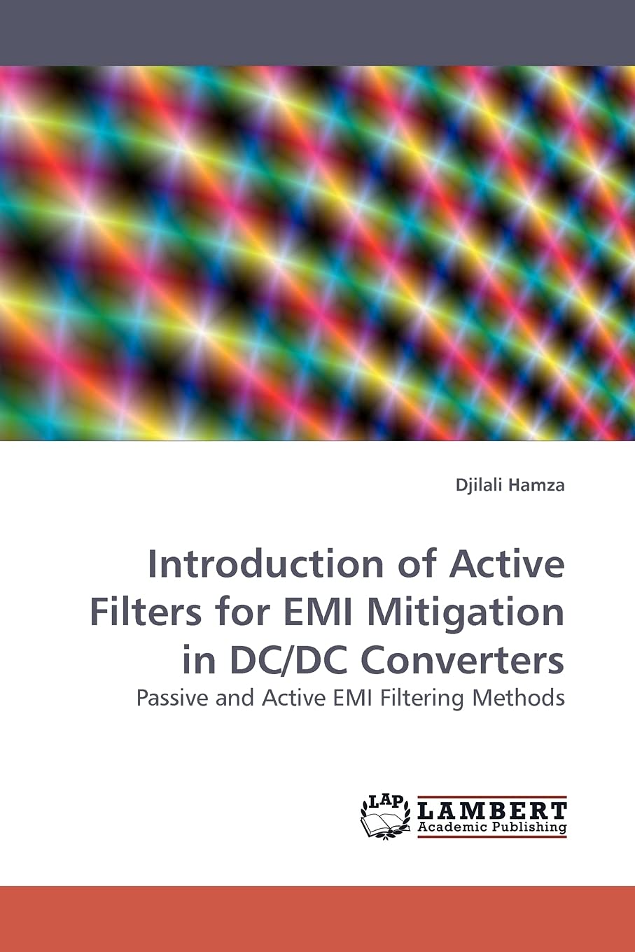 Introduction of Active Filters for EMI Mitigation in DC/DC Converters: Passive and Active EMI Filtering Methods,Used