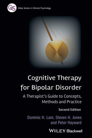 Cognitive Therapy for Bipolar Disorder: A Therapist's Guide to Concepts, Methods and Practice,Used
