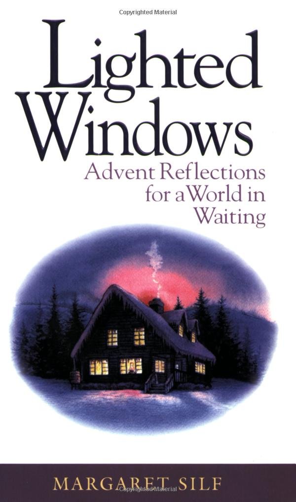 Lighted Windows: Advent Reflections For A World In Waiting,New