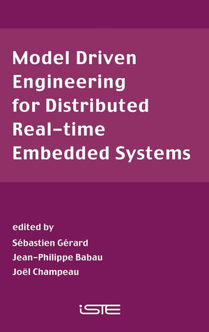 Model Driven Engineering for Distributed RealTime Embedded Systems,New