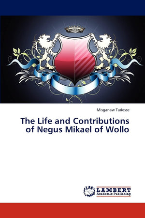 The Life and Contributions of Negus Mikael of Wollo,Used