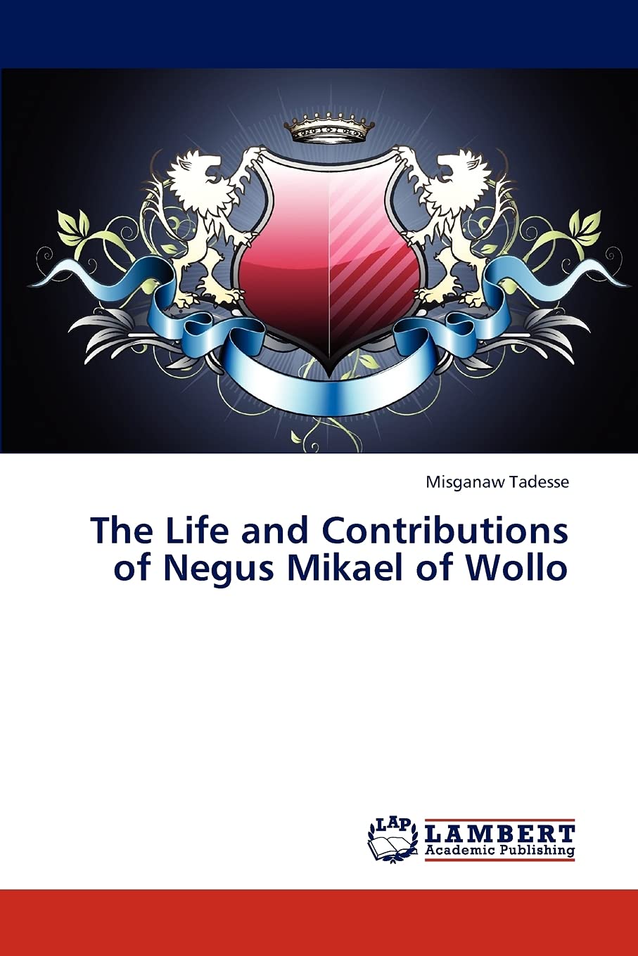 The Life and Contributions of Negus Mikael of Wollo,Used
