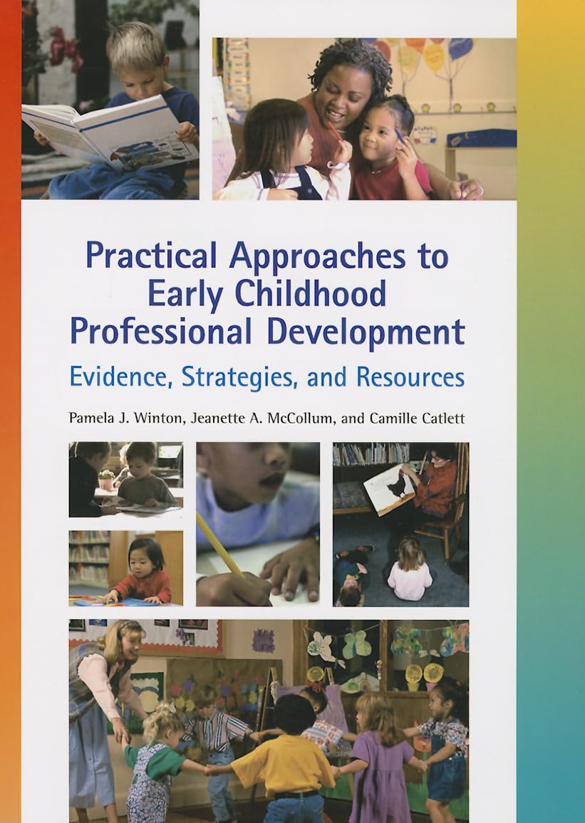 Practical Approaches to Early Childhood Professional Development: Evidence, Strategies, and Resources,Used