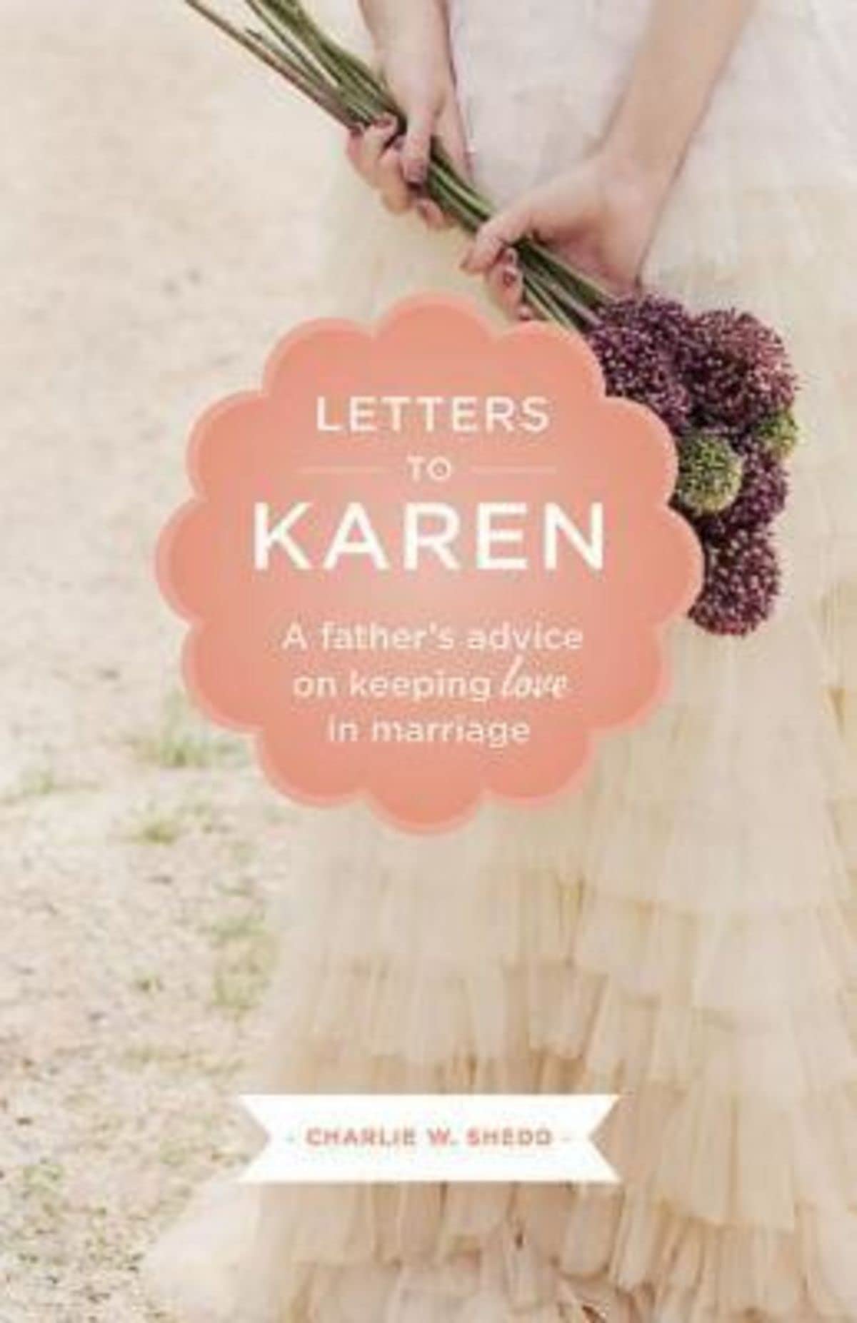 Letters to Karen: A Father's Advice On Keeping Love in Marriage,Used