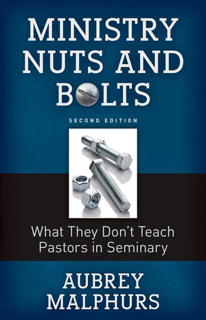 Ministry Nuts and Bolts: What They Do't Teach Pastors in Seminary,Used