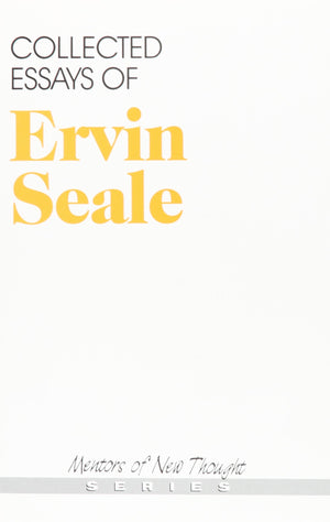 Collected Essays of Ervin Seale (Mentors of New Thought Series),Used