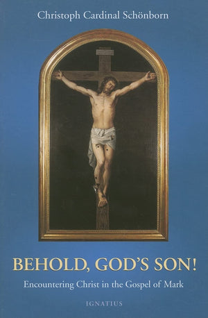 Behold, God's Son! Encountering Christ in the Gospel of Mark,Used