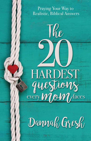 The 20 Hardest Questions Every Mom Faces: Praying Your Way To Realistic, Biblical Answers,Used