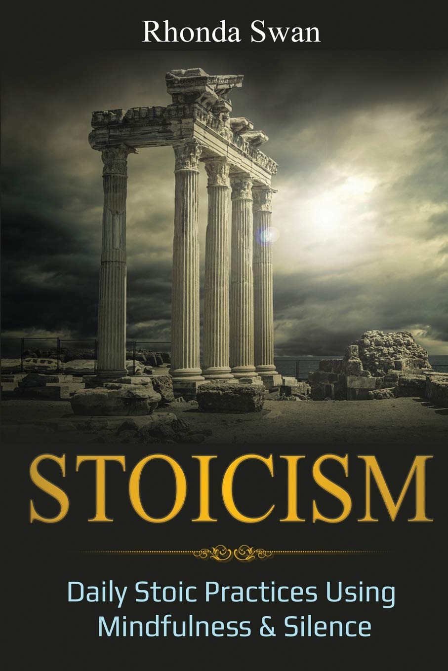 Stoicism: Daily Stoic Practices Using Mindfulness & Silence,Used