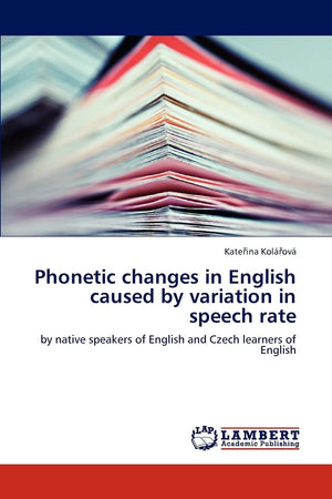 Phonetic changes in English caused by variation in speech rate: by native speakers of English and Czech learners of English,Used