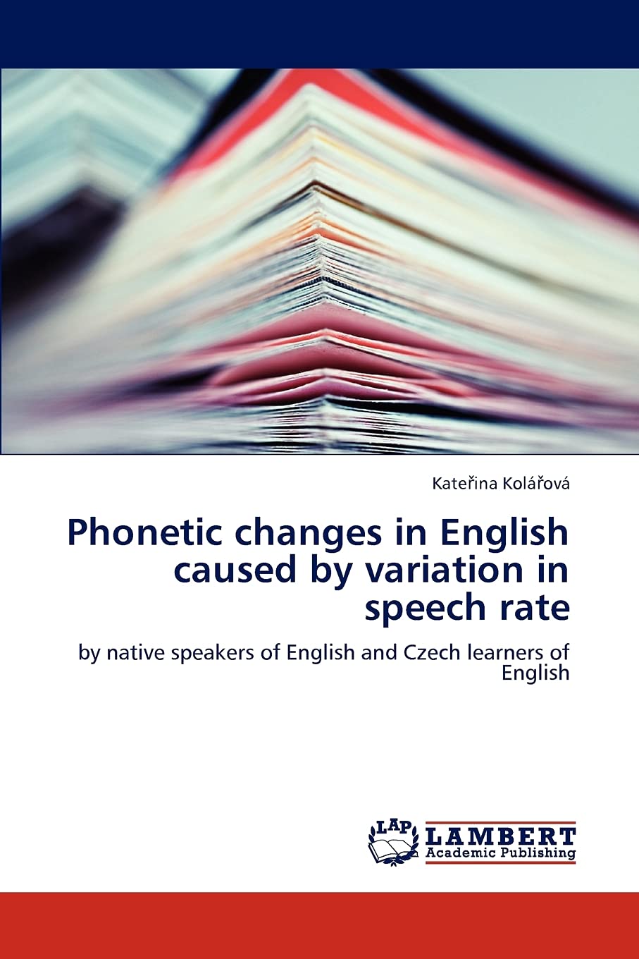 Phonetic changes in English caused by variation in speech rate: by native speakers of English and Czech learners of English,Used