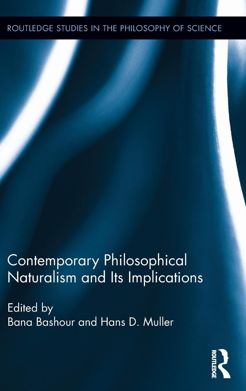 Contemporary Philosophical Naturalism and Its Implications (Routledge Studies in the Philosophy of Science),Used