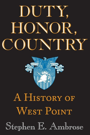 Duty, Honor, Country: A History of West Point,Used