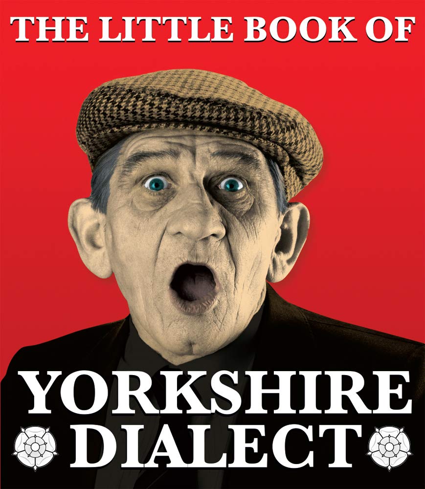 The Little Book of Yorkshire Dialect,Used