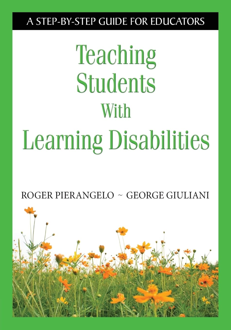 Teaching Students With Learning Disabilities: A StepbyStep Guide for Educators,Used