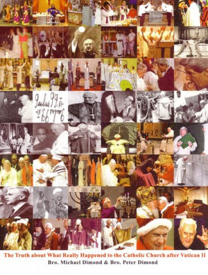 The Truth about What Really Happened to the Catholic Church after Vatican II,Used
